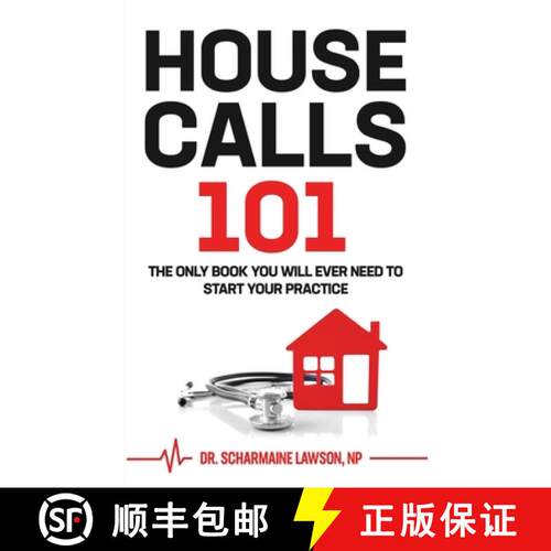 【3-4周达】Housecalls 101: The Only Book You Will Ever Need To Start Your Housecall Practice [9780991240777]
