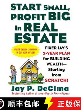 【3-4周达】Start Small, Profit Big in Real Estate: Fixer Jay's 2-Year Plan for Building Wealth - Star... [9780071443807]