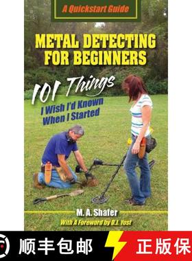 【3-4周达】Metal Detecting For Beginners: 101 Things I Wish I'd Known When I Started [9780977132980]