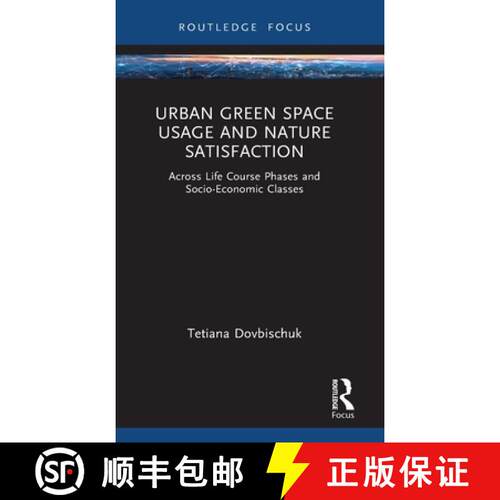 【3-4周达】精装 Urban Green Space Usage and Nature Satisfaction: Across Life Course Phases and Socio-... [9781032900988]