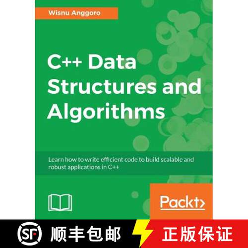 预订 C++ Data Structures and Algorithms : Learn how to write efficient code to build scalable and rob... [9781788835213]