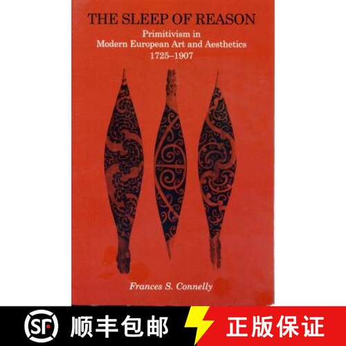 【3-4周达】The Sleep of Reason – Primitivism in Modern European Art and Aesthetics, 1725–1907 [9780271018270]