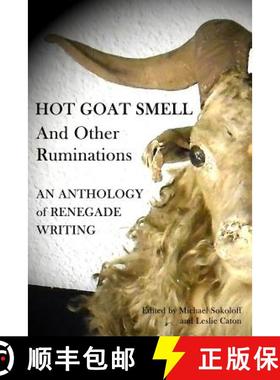 【3-4周达】Hot Goat Smell and Other Ruminations: An Anthology of Renegade Writing [9781304658593]