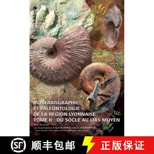 预订 Biostratigraphie et Paléontologie de la Région Lyonnaise, Tome 2: Du Socle au Lias Moyen [Bios... [9782917151075]