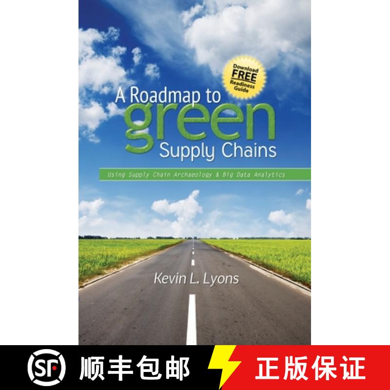 【3-4周达】A Roadmap to Green Supply Chains, Volume 1: Using Supply Chain Archaeology and Big Data An... [9780831135140]