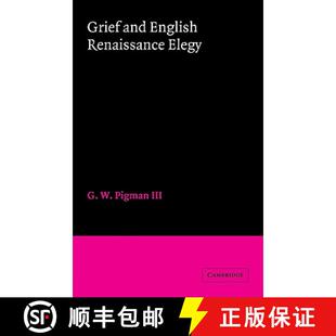 Grief and English Elegy 4周达 Renaissance 9780521034739