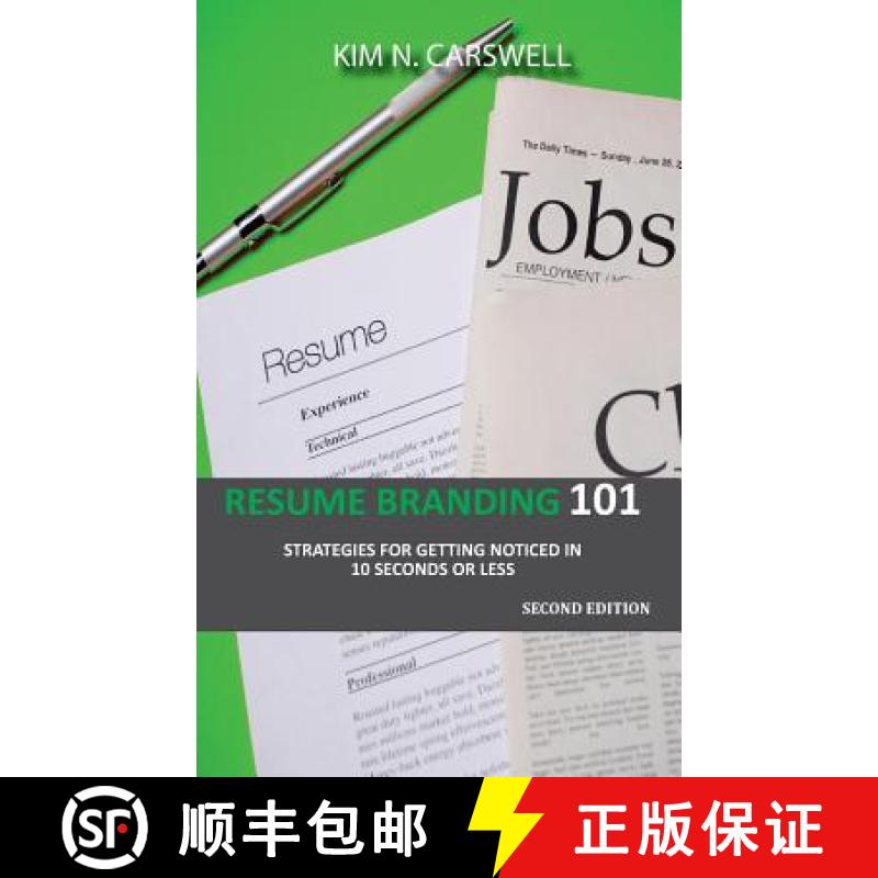 【2-3周达】Resume Branding 101: Strategies for Getting Noticed in 10 seconds or Less Second Edition [9781934947494]