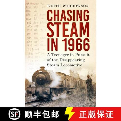 【3-4周达】Chasing Steam in 1966: A Teenager in Pursuit of the Disappearing Steam Locomotive [9781803995199]
