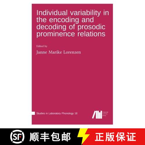 【3-4周达】精装 Individual variability in the encoding and decoding of prosodic prominence relations [9783985542079]