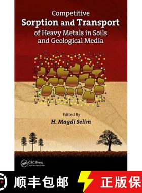 【3-4周达】Competitive Sorption and Transport of Heavy Metals in Soils and Geological Media [9781439880142]