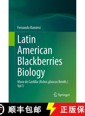 【3-4周达】Latin American Blackberries Biology : Mora de Castilla (Rubus glaucus Benth.) Vol 1 [9783031317491]