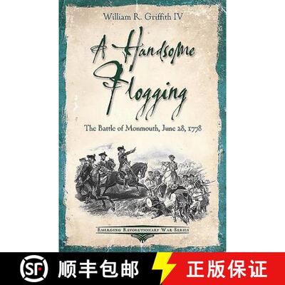 【3-4周达】A Handsome Flogging: The Battle of Monmouth, June 28, 1778 [9781611214956]