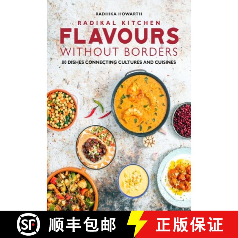 【2-3周达】Radikal Kitchen - Flavours Without Borders: 80 Dishes Connecting Cultures and Cuisines [9781915538321]