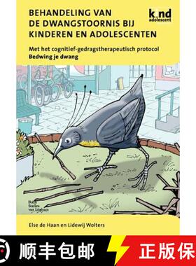 【3-4周达】Behandeling Van de Dwangstoornis Bij Kinderen En Adolescenten: Met Het Cognitief-Gedragsth... [9789031360086]