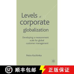 【3-4周达】Levels of Corporate Globalization: Development of a Measurement Scale in the Context of Gl... [9781403936257]