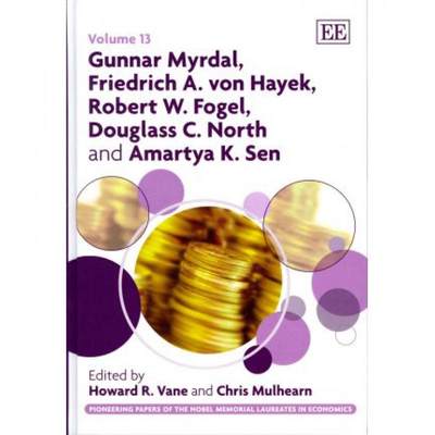 【4周达】Gunnar Myrdal, Friedrich A. Von Hayek, Robert W. Fogel, Douglass C. North and Amartya K. Sen [9781849804011]