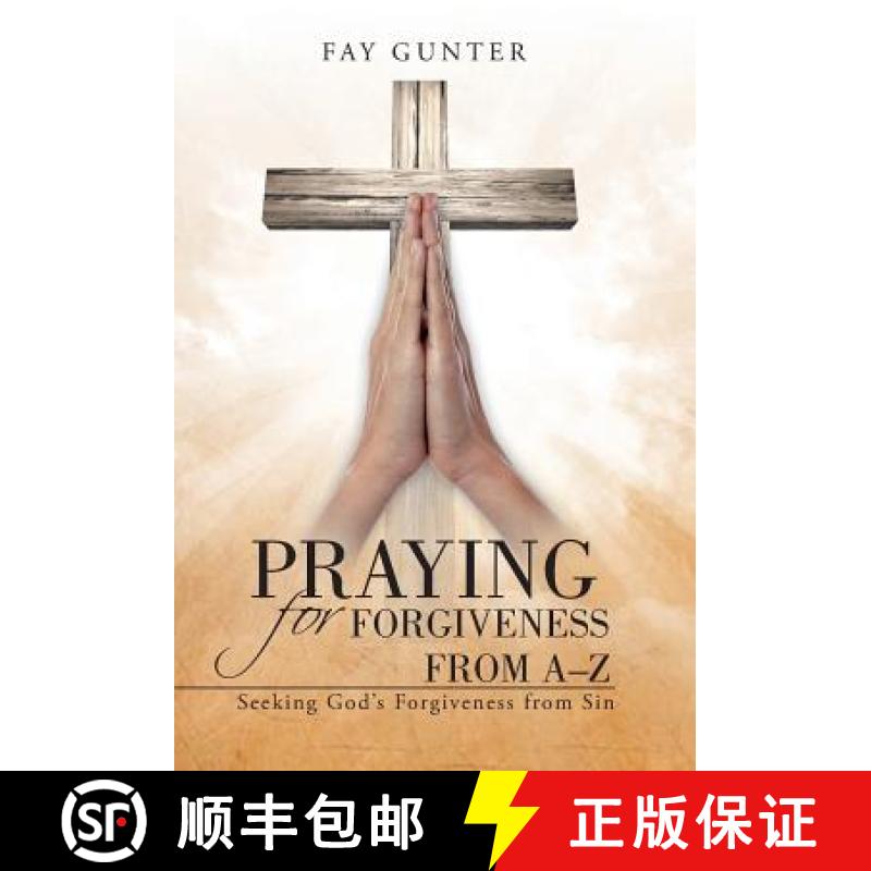 【2-3周达】Praying for Forgiveness from A-Z: Seeking God's Forgiveness from Sin [9781490845715]