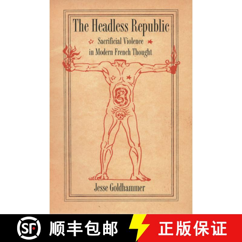 【3-4周达】Headless Republic: Sacrificial Violence in Modern French Thought [9780801441509]