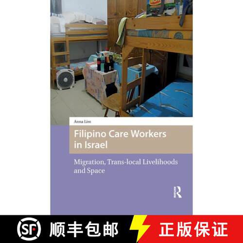 【3-4周达】Filipino Care Workers in Israel: Migration, Trans-Local Livelihoods and Space [9781041179283]