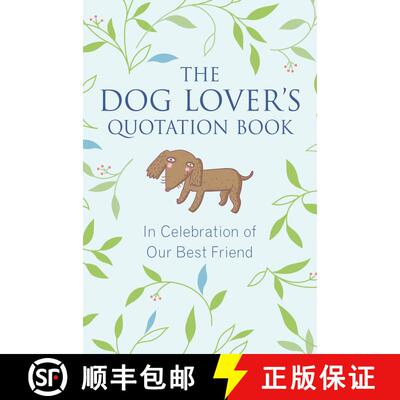 【3-4周达】The Dog Lover's Quotation Book: In Celebration of Our Best Friend [9781578266241]