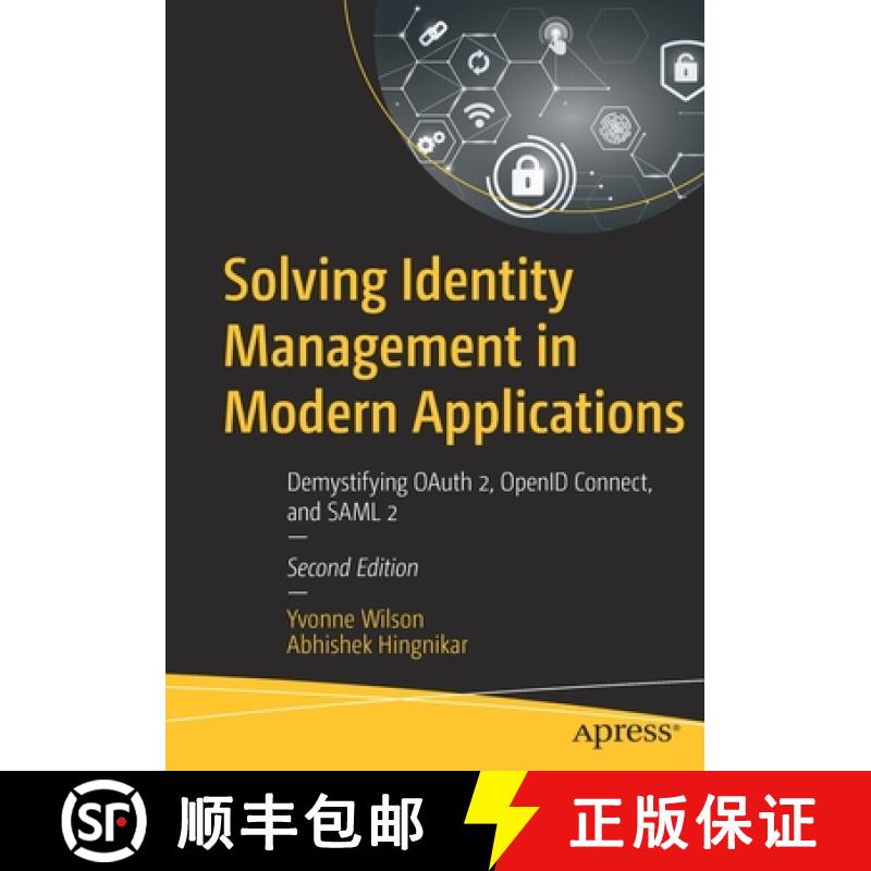 【4周达】Solving Identity Management in Modern Applications: Demystifying OAuth 2.0, OpenID Connect, ... [9781484282601]
