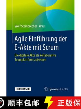 【3-4周达】Agile Einführung der E-Akte mit Scrum: Die digitale Akte als kollaborative Teamplattform ... [9783662597040]