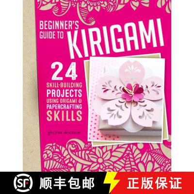 【3-4周达】Beginner's Guide to Kirigami: 24 Skill-Building Projects Using Origami & Papercrafting Skills [9781497100169]