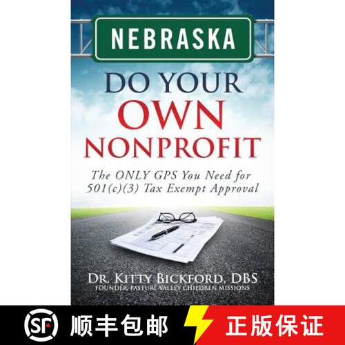 【3-4周达】Nebraska Do Your Own Nonprofit: The ONLY GPS You Need for 501c3 Tax Exempt Approval [9781633080584]