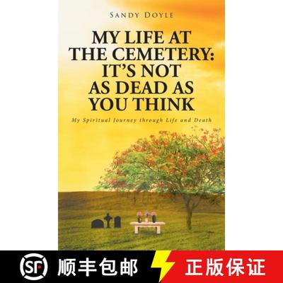 预订 My Life at the Cemetery: It's Not as Dead as You Think: My Spiritual Journey through Life and Death [9798886446609]