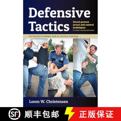 【3-4周达】Defensive Tactics : Street-Proven Arrest and Control Techniques [9781594394867]