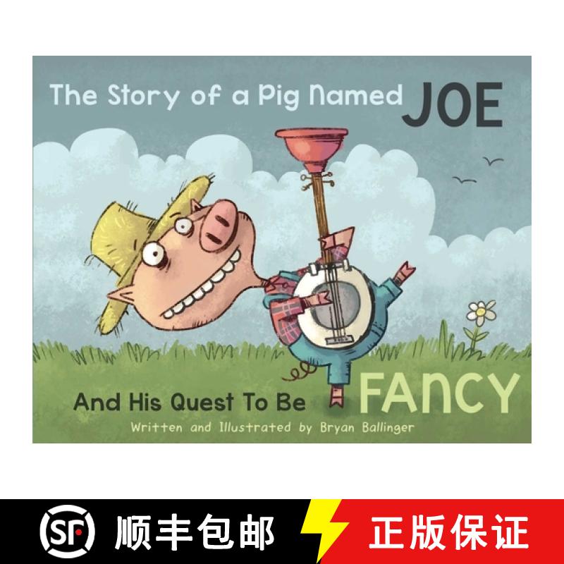 【3-4周达】The Story of a Pig Named Joe: And His Quest to Be Fancy [9781648230653]