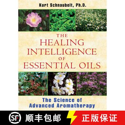 【3-4周达】The Healing Intelligence of Essential Oils: The Science of Advanced Aromatherapy [9781594774256]