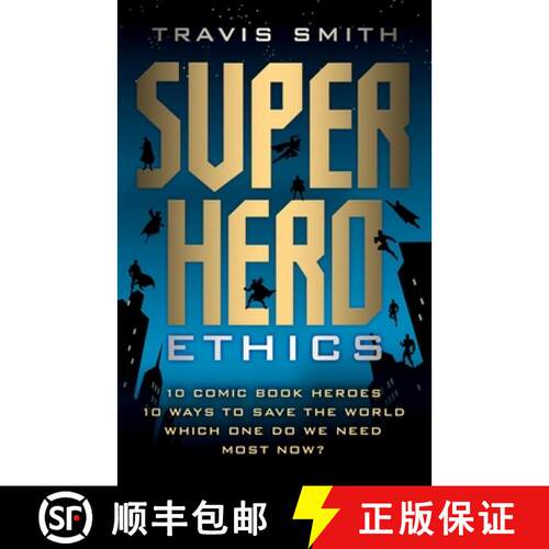 【3-4周达】Superhero Ethics: 10 Comic Book Heroes; 10 Ways to Save the World; Which One Do We Need Mo... [9781599475660]