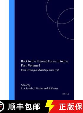 预订 Back to the Present: v. 1: Forward to the Past - Irish Writing and History Since 1798 (Costerus ... [9789042020375]