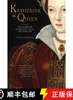 【3-4周达】Katherine the Queen: The Remarkable Life of Katherine Parr, the Last Wife of Henry VIII [9780312616960]