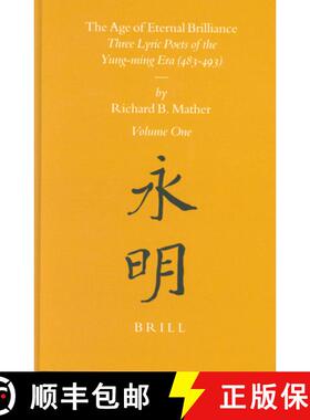 预订 The Age of Eternal Brilliance (2 Vols): Three Lyric Poets of the Yung-Ming Era (483-493) Vol. I ... [9789004120594]