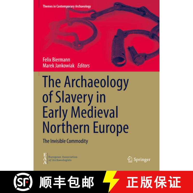 【3-4周达】The Archaeology of Slavery in Early Medieval Northern Europe: The Invisible Commodity [9783030732905]