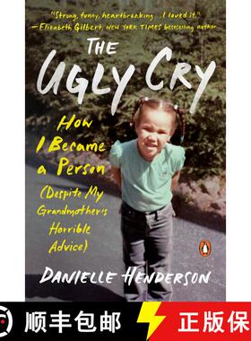 【3-4周达】The Ugly Cry: How I Became a Person (Despite My Grandmother's Horrible Advice) [9780525559375]