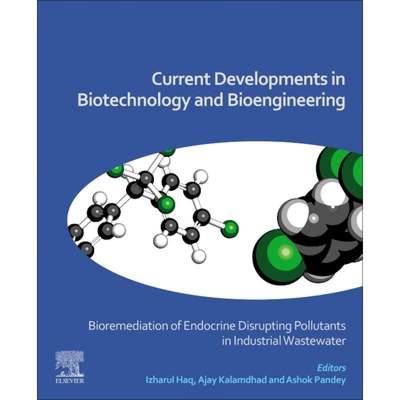 【4周达】Current Developments in Biotechnology and Bioengineering: Bioremediation of Endocrine Disrup... [9780323919029]