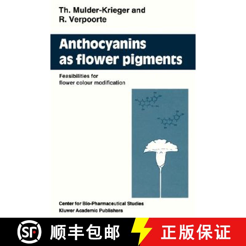 【4周达】Anthocyanins as Flower Pigments : Feasibilities for flower colour modification [9780792324652]