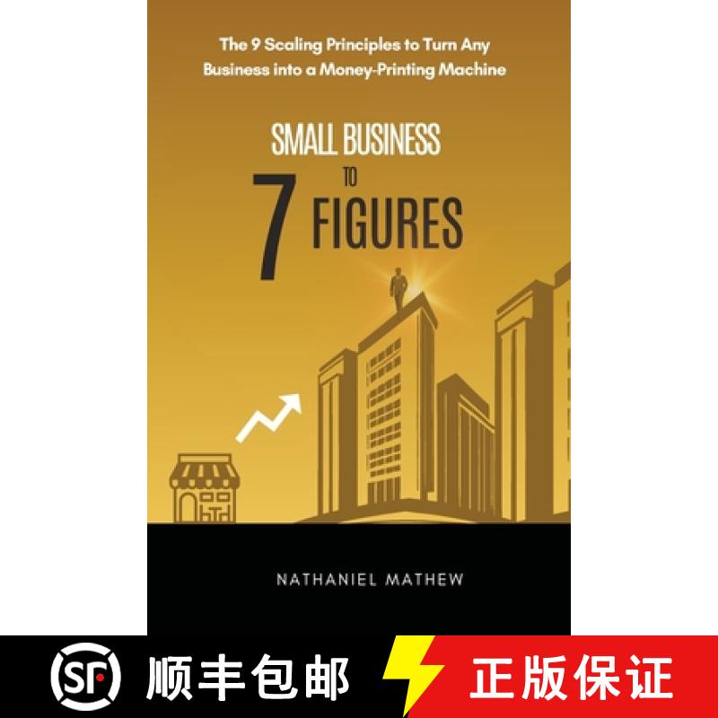 【3-4周达】Small Business to Seven Figures : The 9 scaling principles to turn any business into a mon... [9781069233301]