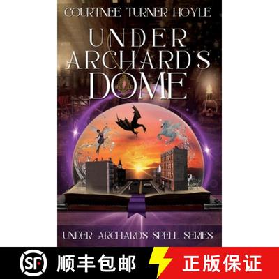 【3-4周达】Under Archard's Dome: Under Archard's Spell Series, Book 1 [9798987646854]