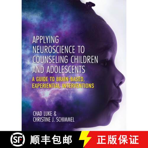 【3-4周达】Applying Neuroscience to Counseling Children and Adolescents: A Guide to Brain-Based, Expe... [9781793518309]