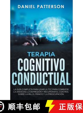 【3-4周达】Terapia Cognitivo-Conductual: La Guia Completa para Usar la TCC para Combatir la Ansiedad,... [9789657019597]