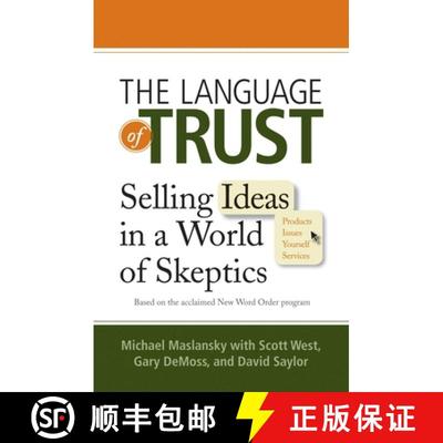 【3-4周达】The Language of Trust: Selling Ideas in a World of Skeptics [9780735204560]