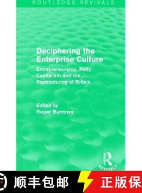 【3-4周达】Deciphering the Enterprise Culture (Routledge Revivals) : Entrepreneurship, Petty Capitali... [9781138858879]