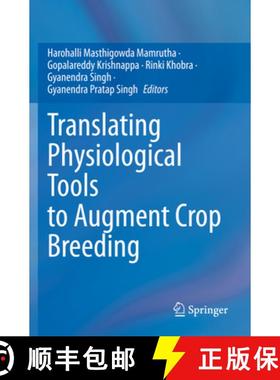 【3-4周达】Translating Physiological Tools to Augment Crop Breeding [9789811975004]