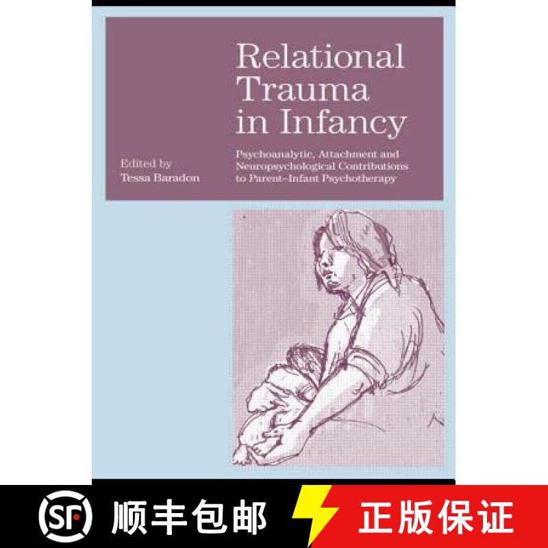 【3-4周达】Relational Trauma in Infancy : Psychoanalytic, Attachment and Neuropsychological Contribut... [9780415473750]