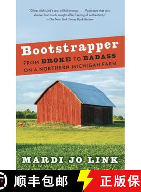 【3-4周达】Bootstrapper: From Broke to Badass on a Northern Michigan Farm [9780307743589]
