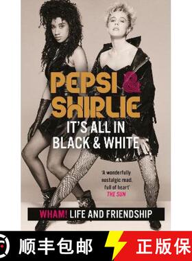 【3-4周达】Pepsi & Shirlie - It's All in Black and White: Wham! Life and Friendship [9781802792164]